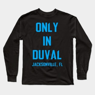 Only In Duval Long Sleeve T-Shirt